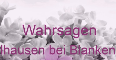Wahrsagen Walhausen bei Blankenrath | Top-Experten für Kartenlegen, Wahrsagen, Hellsehen, Zukunftsdeutung. Wahrsagen Walhausen bei Blankenrath | Top-Experten für Kartenlegen, Wahrsagen, Hellsehen, Zukunftsdeutung.